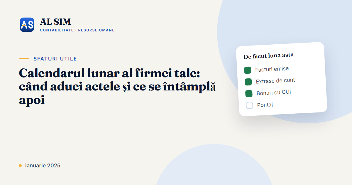 Calendarul lunar al firmei tale: când aduci actele și ce se întâmplă apoi