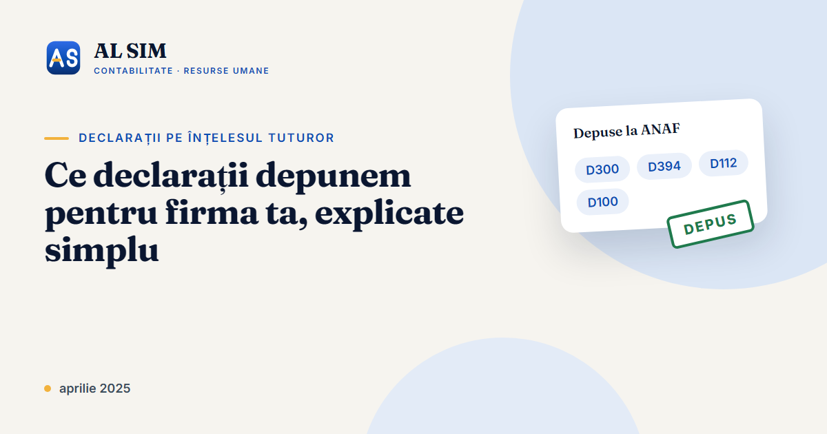 Ce declarații depunem pentru firma ta, explicate simplu