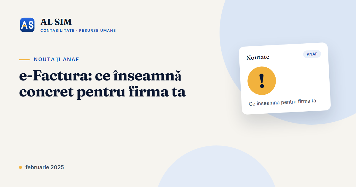 e-Factura: ce înseamnă concret pentru firma ta